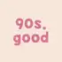 90sgood