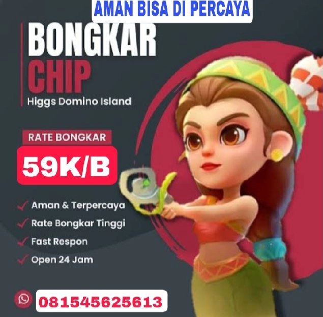 TERIMA BONGKAR CHIP HIGGS DOMINO ISLAND OPEN 24 JAM 