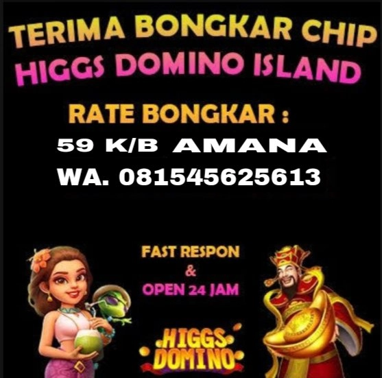 TERIMA BONGKAR CHIP HIGGS DOMINO ISLAND