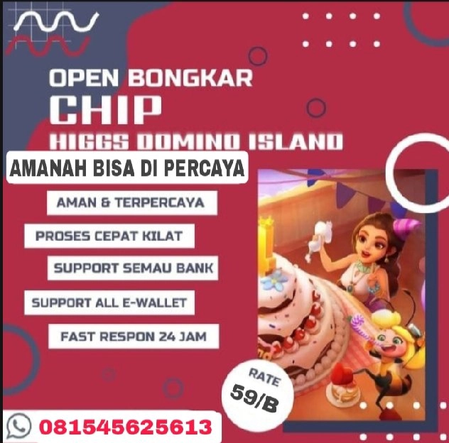 RTIMA BONGKAR CHIP HIGGS DOMINO ISLAND OPEN 24 JAM HUB.WA.081545625613