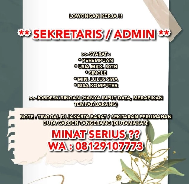 LOWONGAN KERJA !!** SEKRETARIS / ADMIN **>> Syarat :* Perempuan* Usia Max. 30Th* Single* Min.SMU