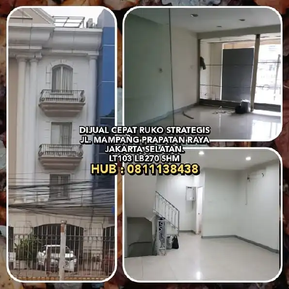 DIJUAL CEPAT RUKO STRATEGIS JL. MAMPANG PRAPATAN RAYA JAKARTA SELATAN.LT103 LB270 SHM. H:0811138438*