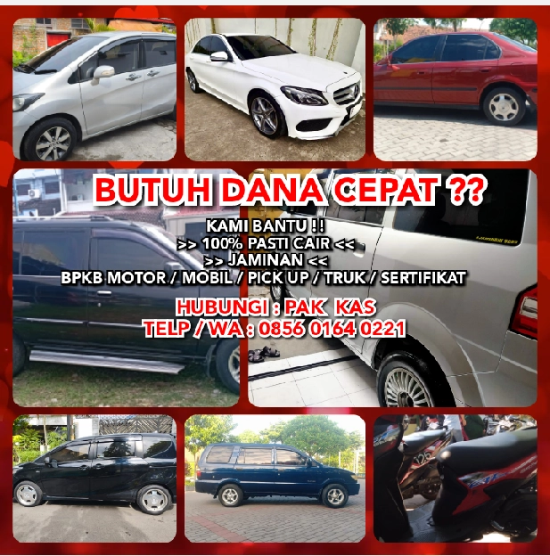 BUTUH DANA CEPAT??KAMI BANTU !!>> 100% PASTI CAIR >> JAMINAN : BPKB MOTOR / MOBIL / PICK UP / TRUK /