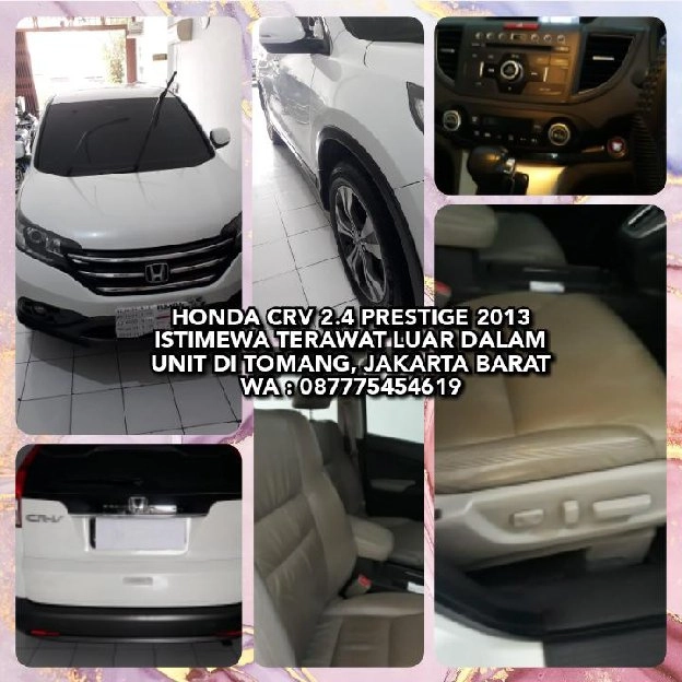 HONDA CRV 2.4 PRESTIGE 2013 ISTIMEWA TERAWAT LUAR DALAM UNIT DI TOMANG JAKBAR. WA: 087775454619*