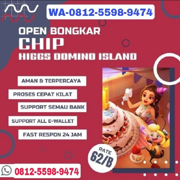 [ LINK ] BONGKAR CHIP HIGGS DOMINO ISLAND TERIMA BONGKARAN