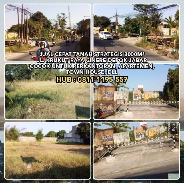 JUAL CEPAT TANAH STRATEGIS 3000M² JL. KRUKUT RAYA CINERE DEPOK JABAR.HUB : 0811 1195 557* 