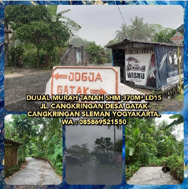 DIJUAL MURAH TANAH SHM 370M² LD15 JL. CANGKRINGAN DESA GATAK CANGKRINGAN SLEMAN YOGYAKARTA