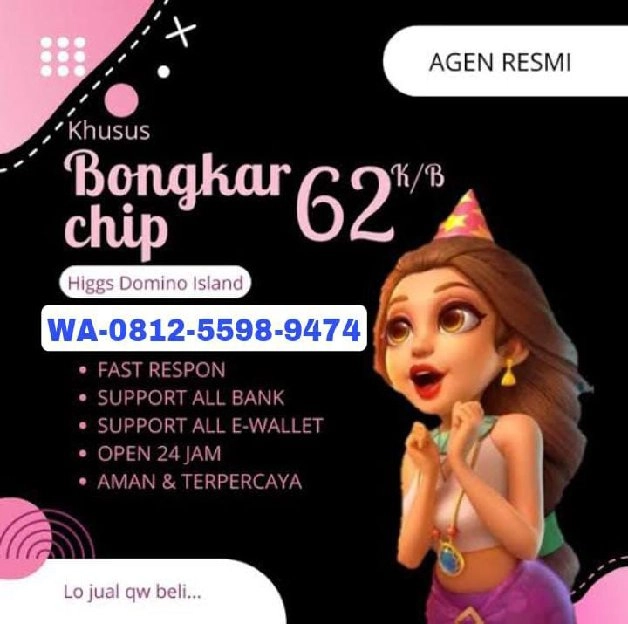 PROSES CEPAT BONGKAR CHIP HIGGS DOMINO ISLAND TERIMA BONGKARAN CHIP