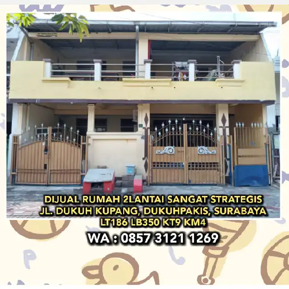 DIJUAL RUMAH 2LANTAI SANGAT STRATEGIS JL. DUKUH KUPANG, DUKUHPAKIS, SURABAYA. LT186 LB350 KT9 KM4