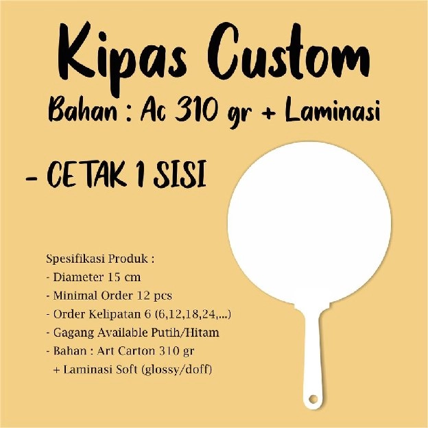 KIPAS / HANDFAN CUSTOM , KIPAS SOUVENIR, KIPAS PROMOSI - BAHAN AC 310 GR + LAMINASI - CETAK 1 SISI