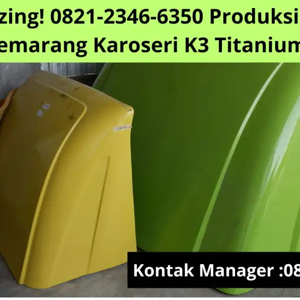 Wow Amazing! 0821-2346-6350 Produksi Topi Kabin Truk Semarang Karoseri K3 Titanium Group