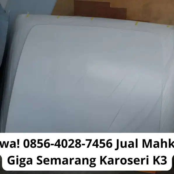 Mantap Jiwa! 0856-4028-7456 Jual Mahkota Truck Giga Semarang Karoseri K3