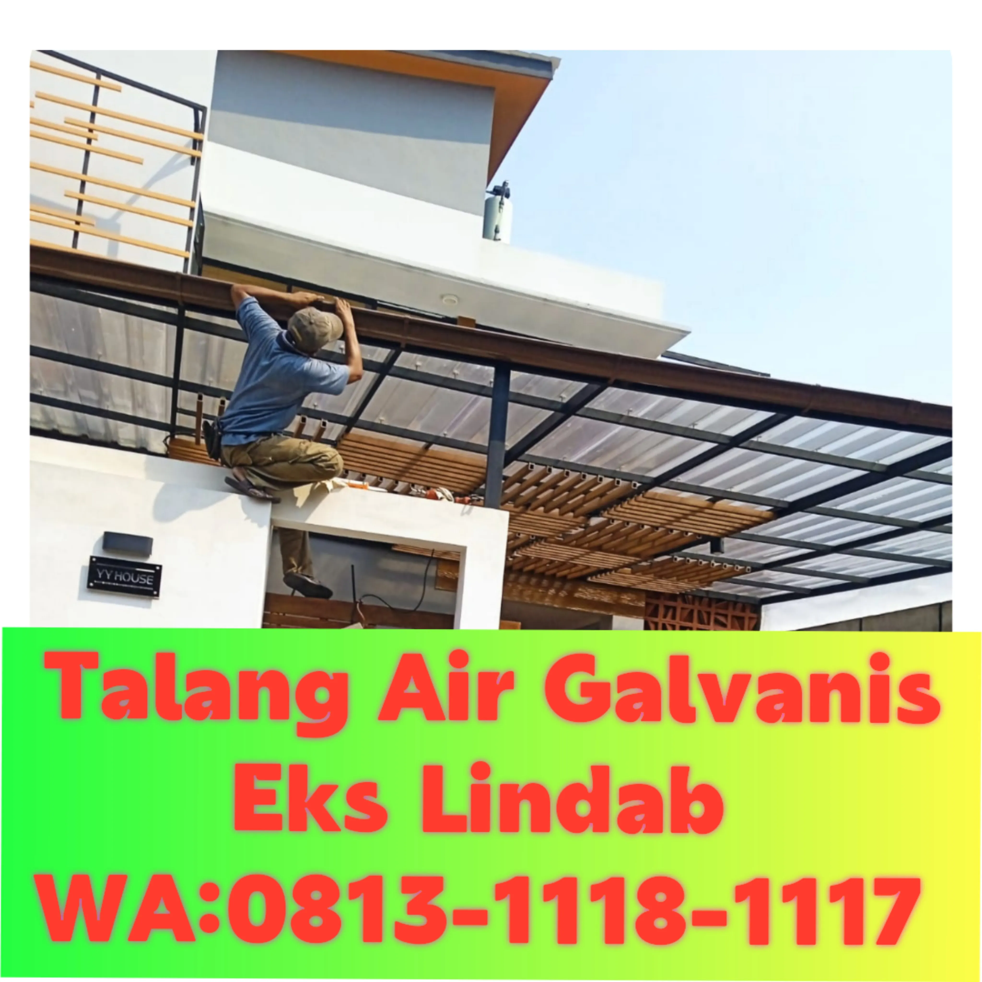 Talang Air Galvanis Kota Malang! 0813-1118-1117