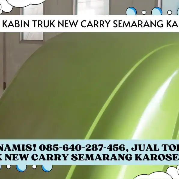 Aerodinamis! 085-640-287-456, Jual Topi Kabin Truk New Carry Semarang Karoseri K3