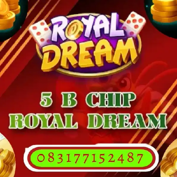 agen bongkar chip resmi Royal Dream