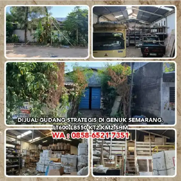 DIJUAL GUDANG STRATEGIS DI GENUK SEMARANG.LT600 LB550 KT2 KM2 SHM.WA : 0858-6521-7351>> 