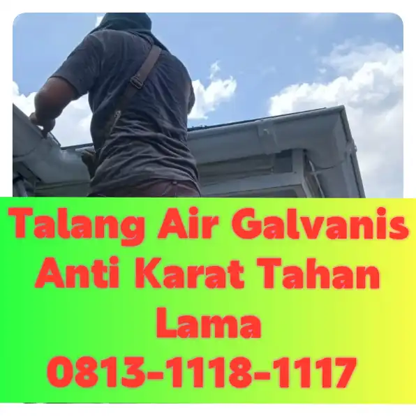 Talang Air Galvanis Jakarta Timur! 0813-1118-1117