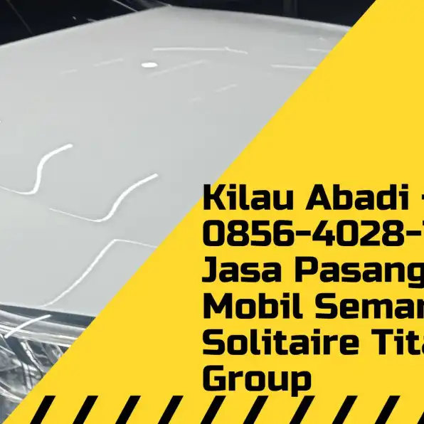 Kilau Abadi - 0856-4028-7456 Jasa Pasang PPF Mobil Semarang Solitaire Titanium Group