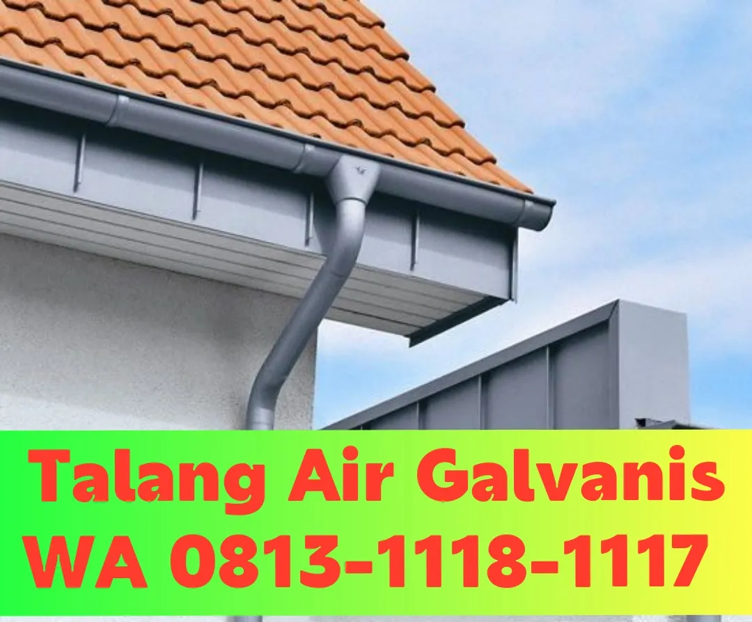 Talang Air Galvanis Kota Malang! 0813-1118-1117