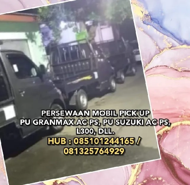 PERSEWAAN MOBIL PU / RENTAL MOBIL PICK UP GRANMAX AC PS, PU SUZUKI AC PS, L300, DLL.H: 085101244165 