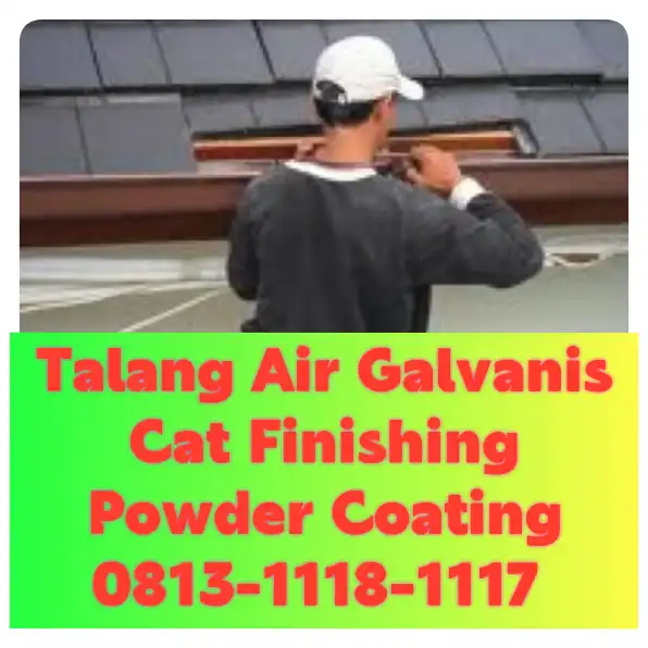 Talang Air Galvanis Metal Batam! 0813-1118-1117