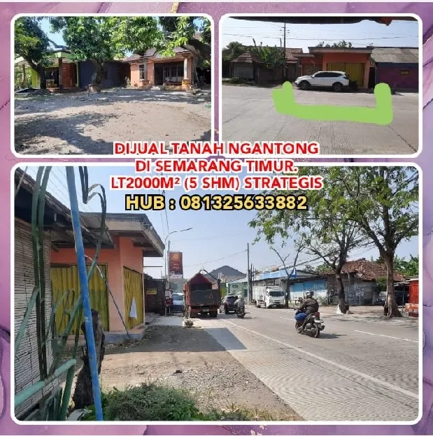 DIJUAL TANAH NGANTONG DI SEMARANG TIMUR.LT2000M² (5 SHM) STRATEGIS.H: 081325633882* 