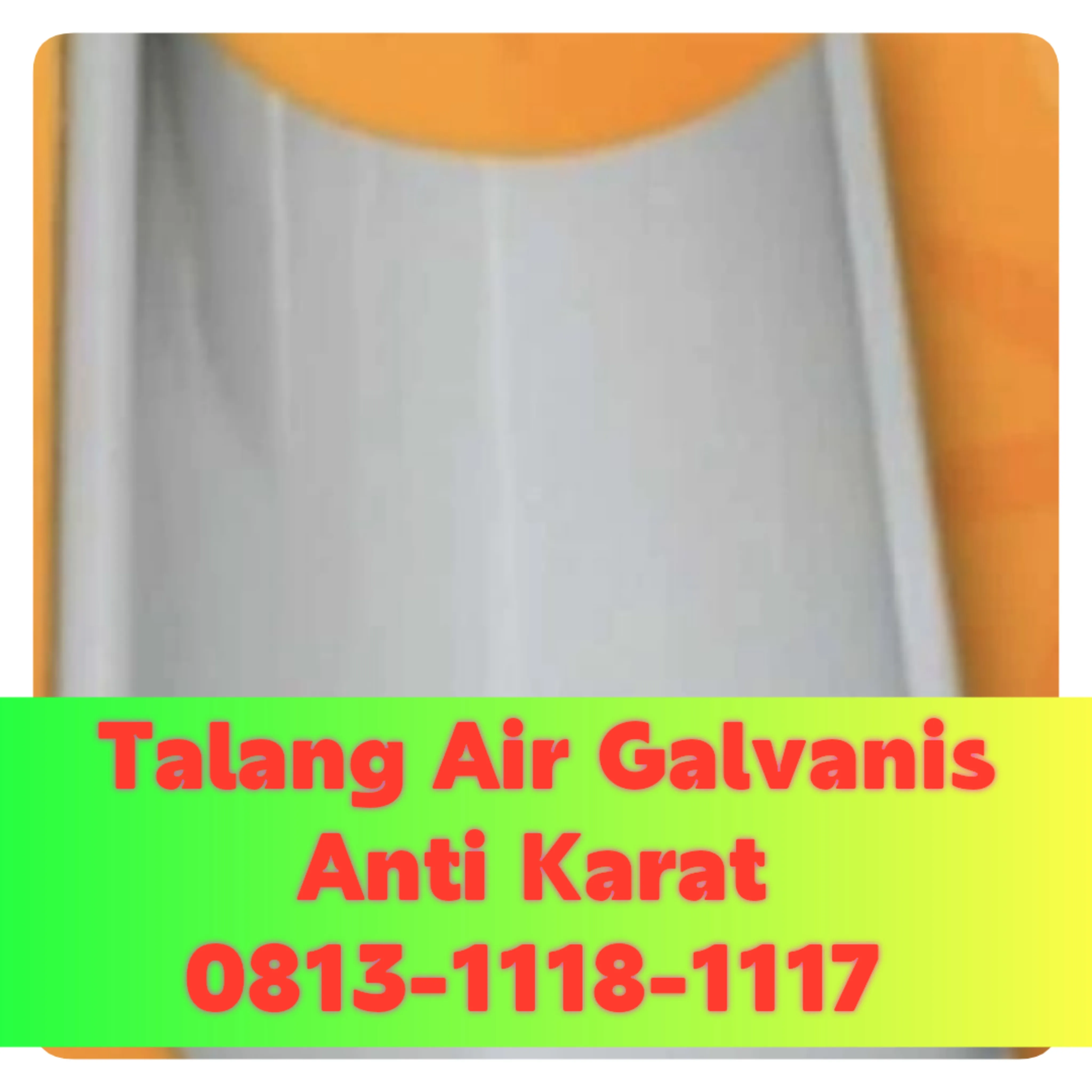 Talang Air Galvanis Bengkulu! 0813-1118-1117