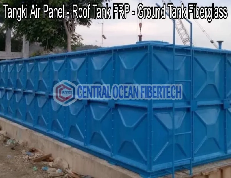 panel tank - ground tank fiberglass,Rooftank central ocean fibertech|| Bergaransi