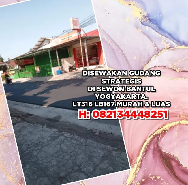 DISEWAKAN GUDANG STRATEGIS DI SEWON BANTUL YOGYAKARTA.LT316 LB167 MURAH & LUAS.H:082134448251>>