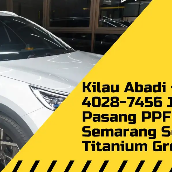 Perlindungan Prima - 0856-4028-7456 Jasa Install Sticker PPF Semarang Solitaire Titanium Group