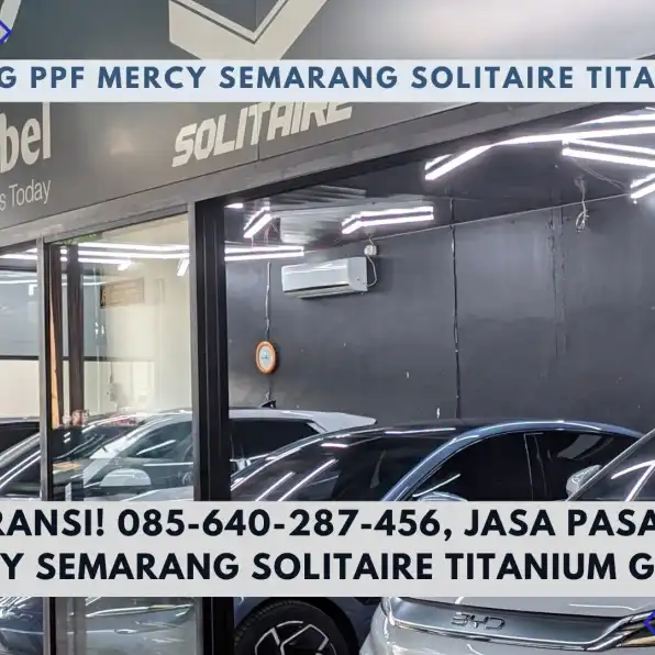 Bergaransi! 085-640-287-456, Jasa Pasang PPF Mercy Semarang Solitaire Titanium Group