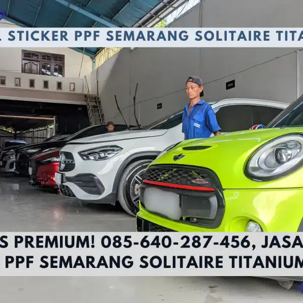 Kualitas Premium! 085-640-287-456, Jasa Install Sticker PPF Semarang Solitaire Titanium Group