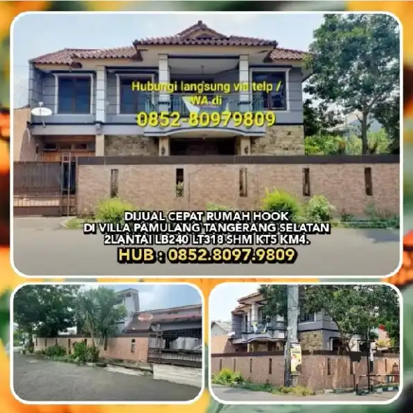 DIJUAL CEPAT RUMAH HOOK DI VILLA PAMULANG TANGERANG SELATAN.2LANTAI LB240 LT318 SHM KT5 KM4.