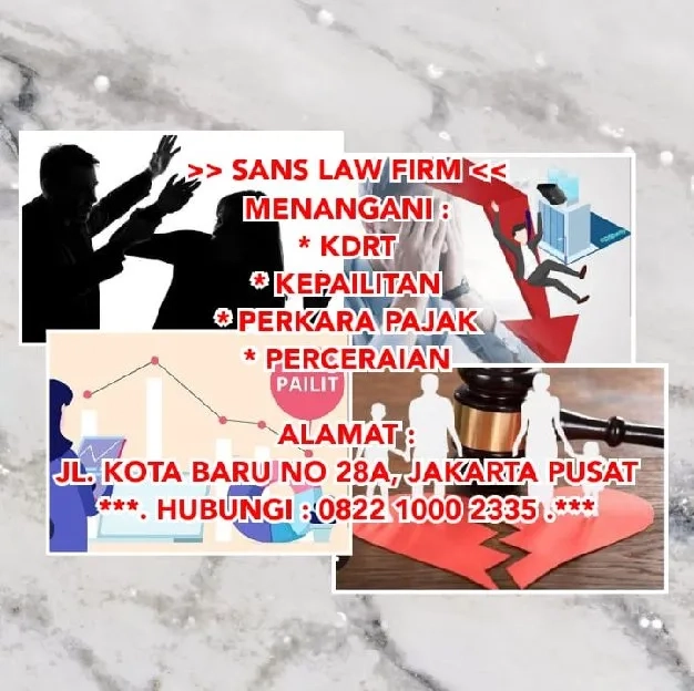 >> SANS LAW FIRM <<menangani :* KDRT* Kepailitan* Perkara Pajak* Perceraian..Alamat :Jl. Kota Baru