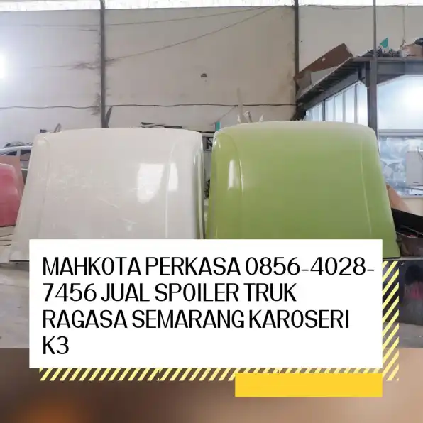 Mahkota Perkasa 0856-4028-7456 Jual Spoiler Truk Ragasa Semarang Karoseri K3