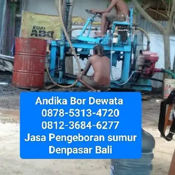 Jasa Sumur Bor Denpasar Bali 0878-5313-4720 Andika Bor Dewata