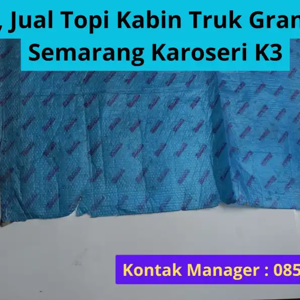 Luar Biasa! 0856-4028-7456 Jual Topi Kabin Truk Granmax PU Semarang Karoseri K3