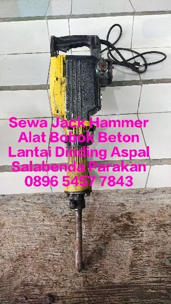 Sewa Jack Hammer Bobok Beton/Aspal/Dinding/Lantai Salabenda Parakan Jaya