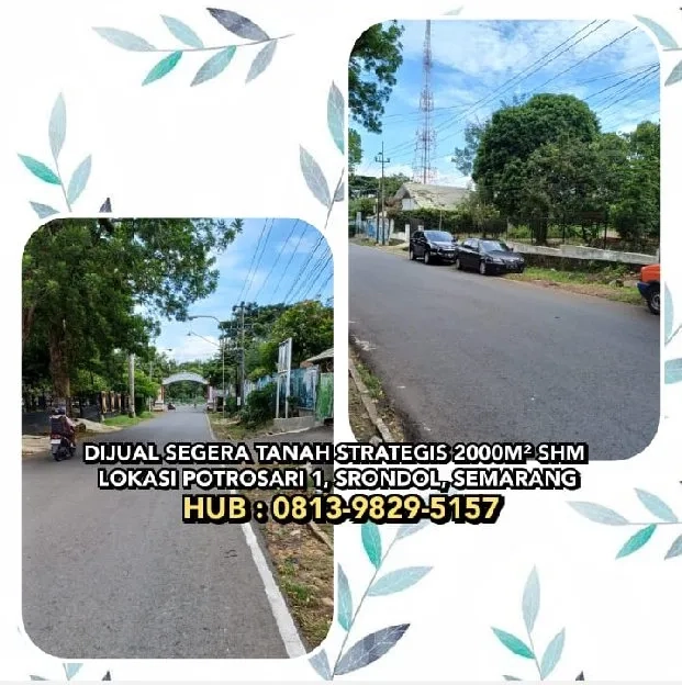 DIJUAL SEGERA TANAH STRATEGIS 2000M² SHM DI POTROSARI 1, SRONDOL, SEMARANG.H:0813-9829-5157* 