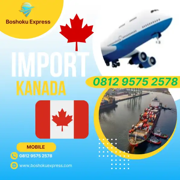 jasa import barang canada door to door murah terpercaya