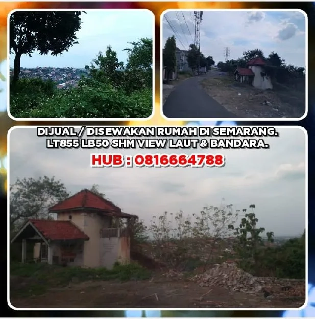 DIJUAL / DISEWAKAN RUMAH DI SEMARANG.LT855 LB50 SHM VIEW LAUT & BANDARA.H: 0816664788*