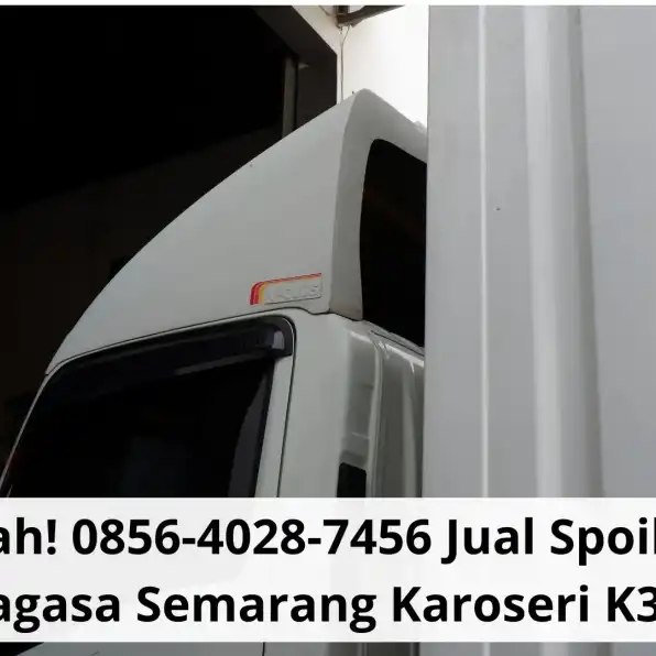 Kece Parah! 0856-4028-7456 Jual Spoiler Truk Ragasa Semarang Karoseri K3