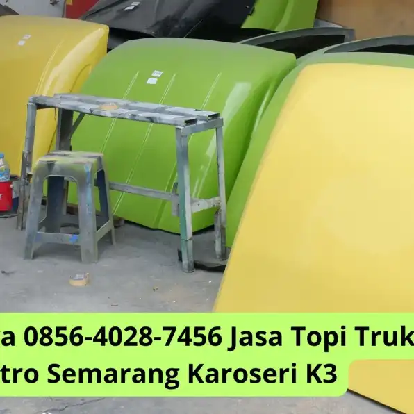 Terpercaya 0856-4028-7456 Jasa Topi Truk Engkel Dutro Semarang Karoseri K3