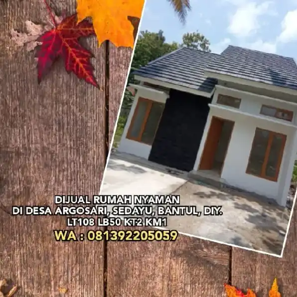 DIJUAL RUMAH NYAMAN DI ARGOSARI, SEDAYU, BANTUL, DIY.LT108 LB50 KT2 KM1.WA:081392205059* 