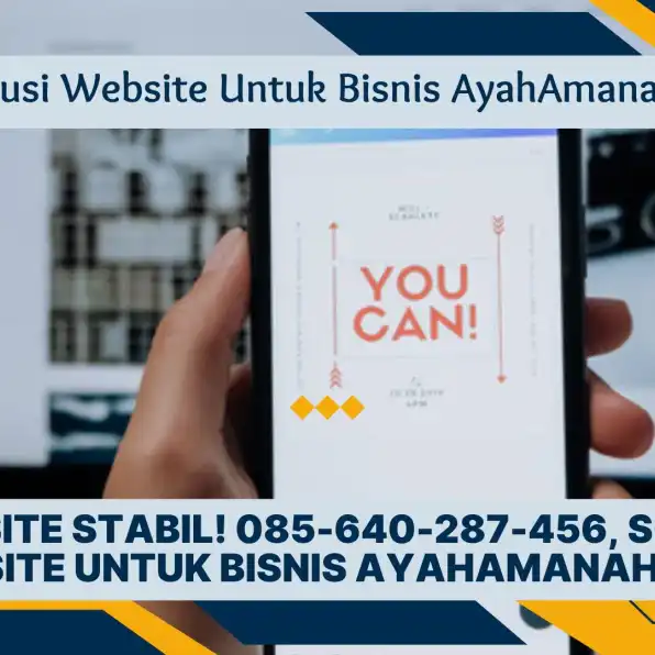 Website Stabil! 085-640-287-456, Solusi Website Untuk Bisnis AyahAmanah.com