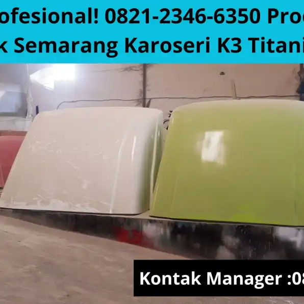 Sangat Profesional! 0821-2346-6350 Produksi Topi Kabin Truk Semarang Karoseri K3 Titanium Group