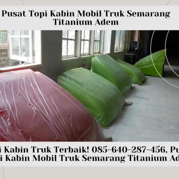 SPOILER KABIN TRUK GARANG! 085-640-287-456, Pusat Spoiler Kabin Mobil Truk Semarang Titanium Adem