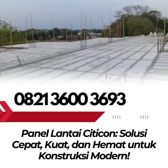 Kualitas Unggul – 0821  3600 3693 Jual Panel Lantai Citicon Jawa Tengah