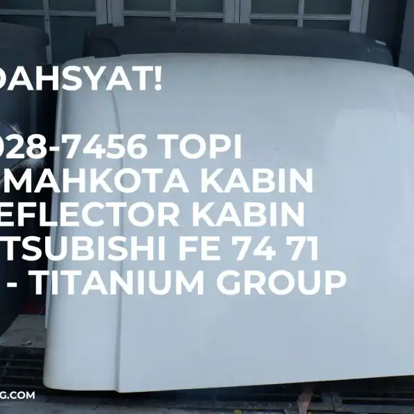 Super Dahsyat! 0856-4028-7456 Topi Kanopi Mahkota Kabin Wind Deflector Kabin Truk Mitsubishi FE 74 71 Canter - Titanium Group