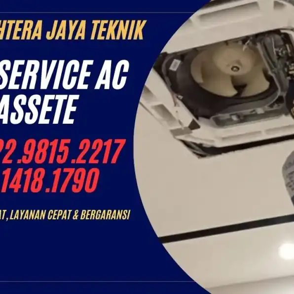 **Jasa Cuci AC Cassette Jakarta Pusat Terdekat 24 Jam – CV. Sejahtera Jaya Teknik**   *WA: 081314181790 - 082298152217*